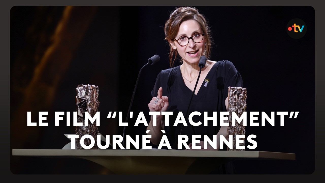 Découvrez les coulisses du film « L’Attachement », primé aux César 2026 et tourné à Rennes