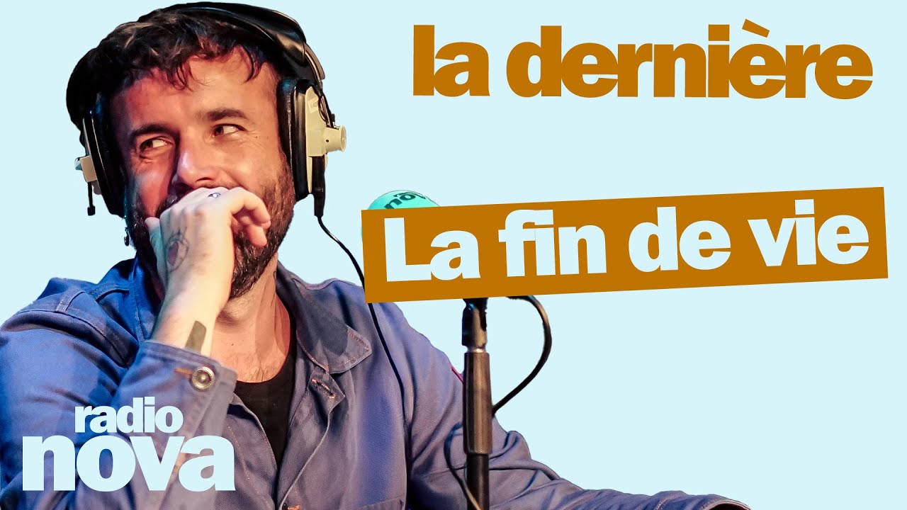 La fin de vie - La chronique d'Aymeric Lompret dans "La dernière"